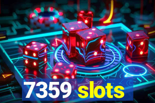 7359 slots